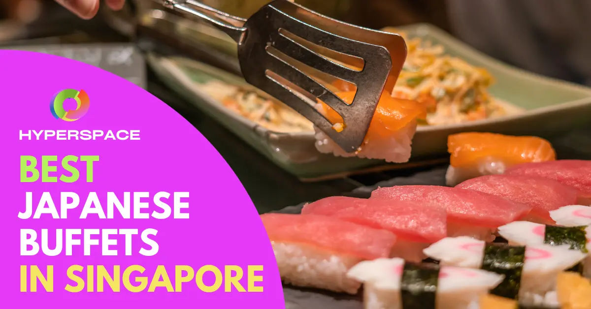 21 Best Japanese Buffet Singapore Choice [2024] Hyperspace Singapore